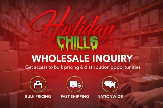Holiday Chills Wholesale Inquiries | Bulk Pricing | Nationwide